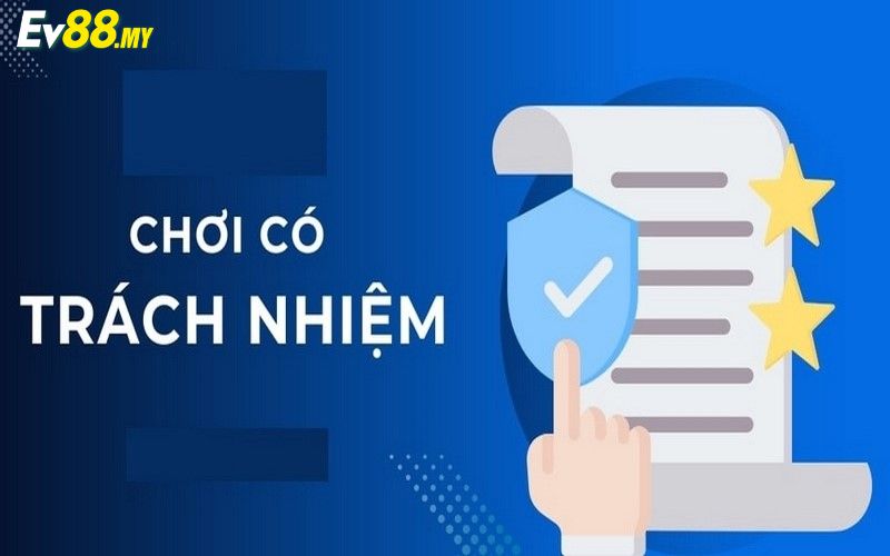 chơi có trách nhiệm EV88